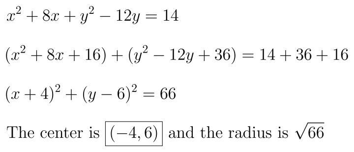 X^2 +8 x+ y^2-12 y =14 what is the center and radius-example-1