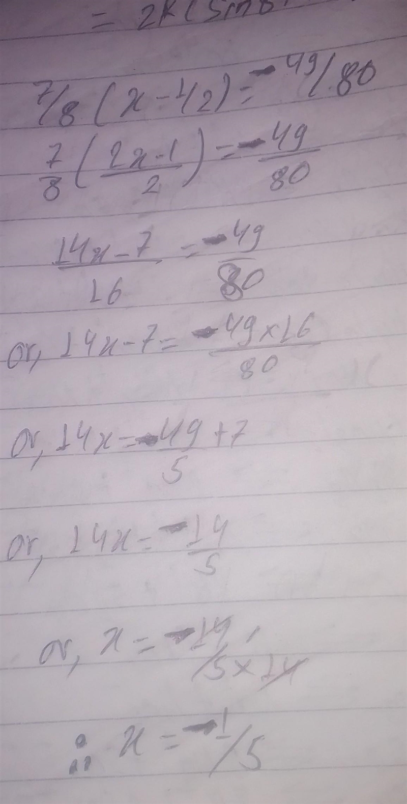 What is the solution to the equation below? 7/8 (X - 1/2) = -49/80 a 1/5 b 6/5 c -6/5 d-example-1