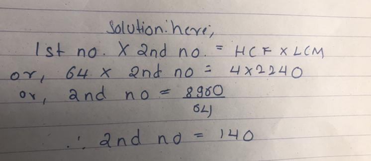 The GCF of a pair of numbers is 4 and the LCM is 2240. If one the numbers is 64, then-example-1