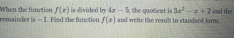 When the function f(x) is divided by 4x – 5, the quotient is 3.02 – 2+2 and theremainder-example-1