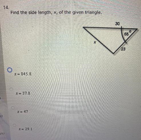 14.Find the side length, x, of the given triangle.306623x=845.8x = 37.8X= 47x = 29.1-example-1