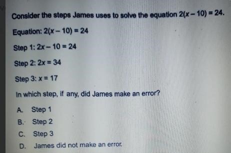 Consider the steps James uses to solve the equation 2(x – 10) = 24. Equation: 2(x-example-1