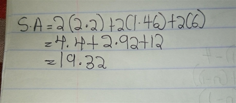 Use the formula; SA= 2(L) + 2(w) + 2(h) to find the survface area for a rectangular-example-1