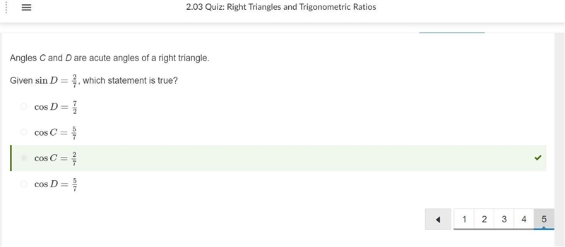 Angles C and D are acute angles of a right triangle. Given sin D=2/7, which statement-example-1