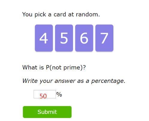 You pick a card at random.4567What is P(not prime)?Write your answer as a percentage-example-1