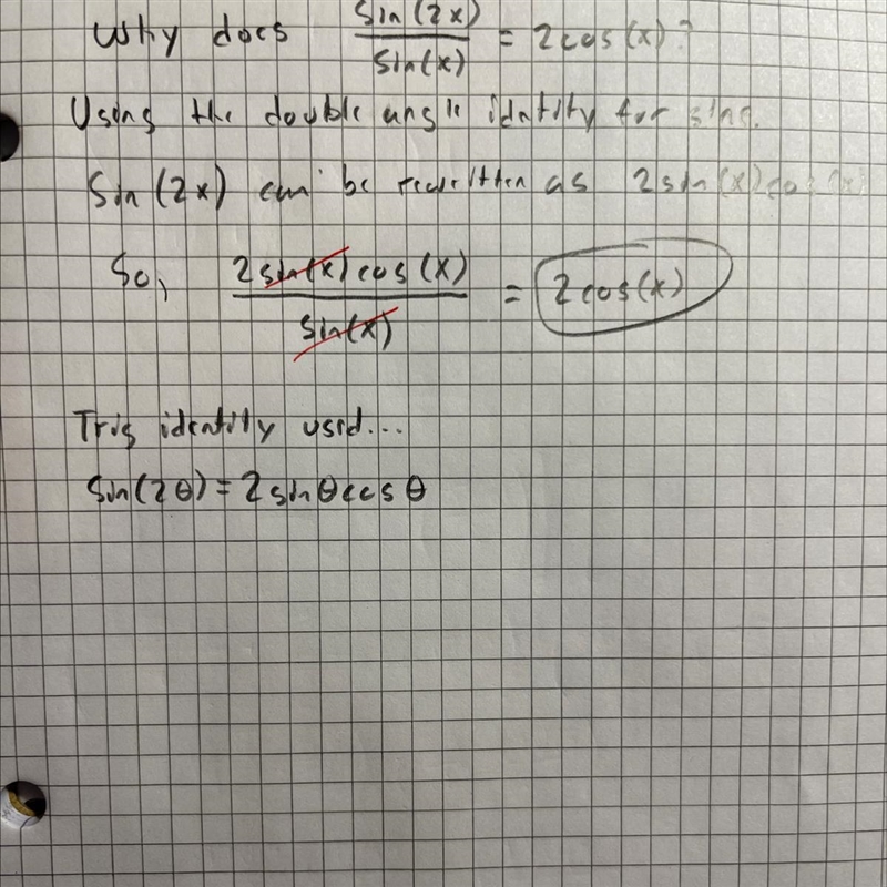 Why is [sin(2x)] / sin(x) = 2cos(x)?-example-1