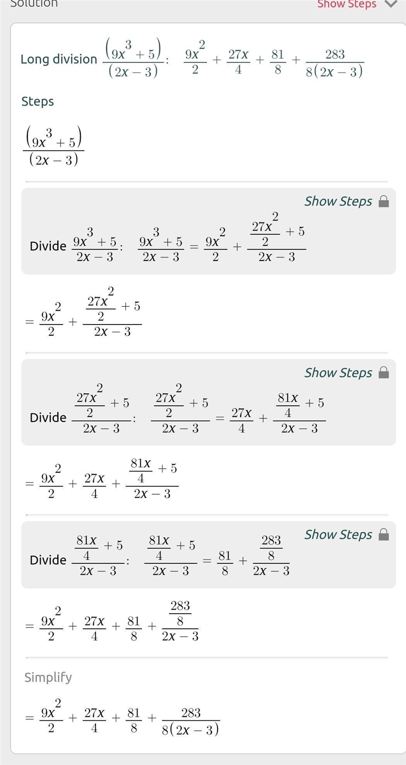 (9x³+5)/(2x - 3) How do I divide these using long division-example-1