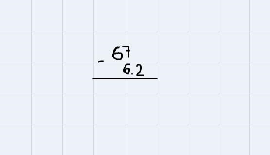 Step by step on how to solve 67 - 6.2-example-1