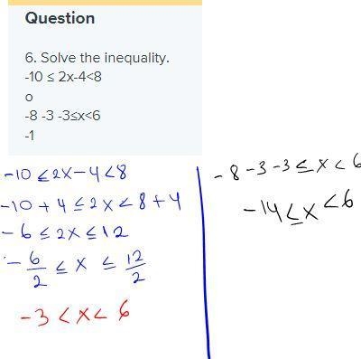 6. Solve the inequality. -10 ≤ 2x-4<8 о -8 -3 -3≤x<6 -1-example-1