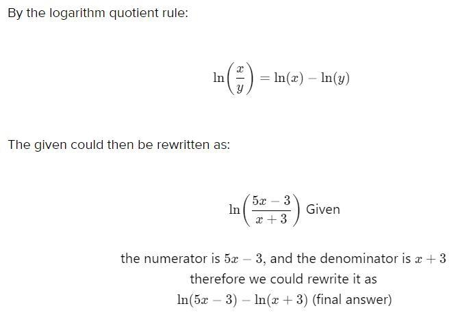 Rewrite the expression ln5x−3x+3 as a sum, difference, or product of logarithms, and-example-1