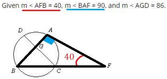 Given m < AFB = 40, m < BAF = 90, and m < AGD = 86. Find measure of arc AC-example-1