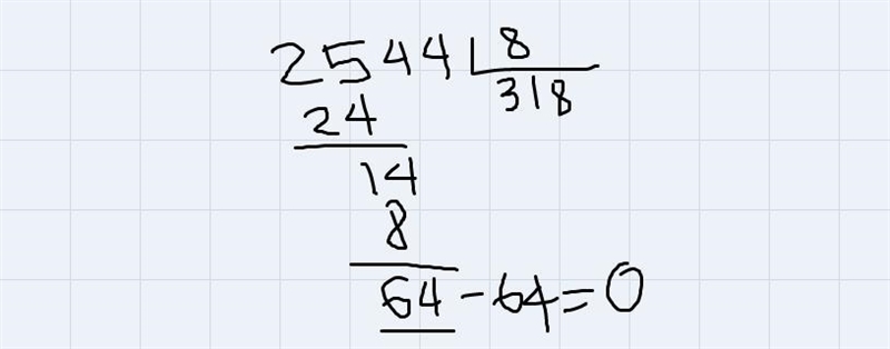 Wich choice shows the correct solution to 2544÷8?-example-1