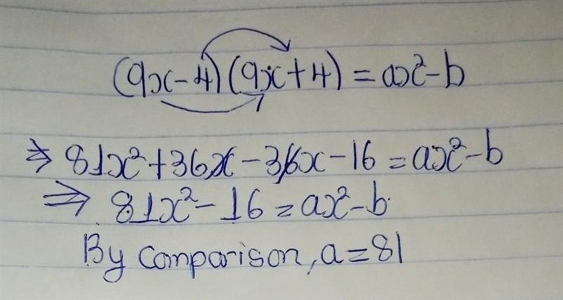 If (9x − 4)(9x + 4) = ax² − b, what is the value of a? (5 points)-example-1