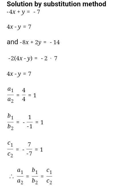 Solve by Substituting the equation -4x+y=-7, -8x+2y=-14-example-1