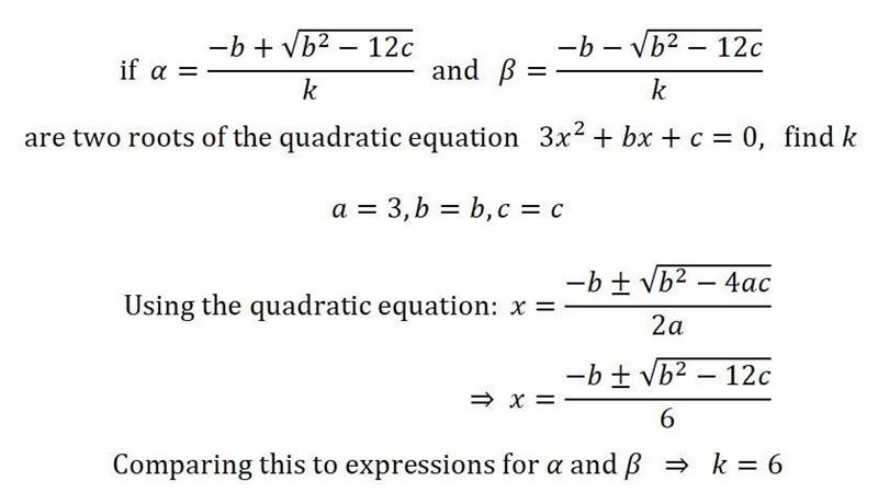 if aplha=-b+√b^2-12c/k and beta=-b-√b^2-12c/k are two roots of the quadratic equation-example-1