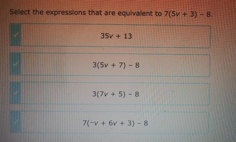 Select all the expressions that equivalent to 7(5v + 3) - 8-example-1