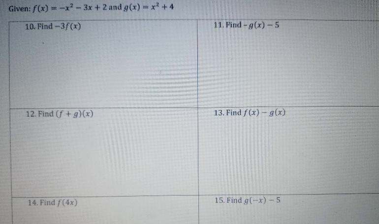 Given: f(x) = -x2 – 3x + 2 and g(x) = x2 + 4 10. Find -3f(x) 11. Find - g(x) - 5 12. Find-example-1