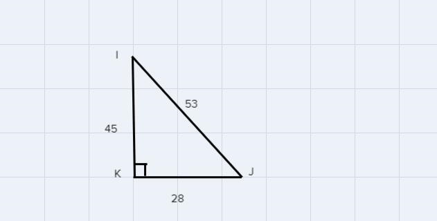 In IJK, the measure of K=90 degrees, JI=53, IK=45, and KJ=28, What ratio represents-example-1