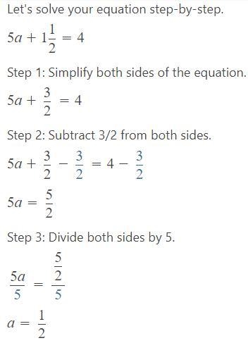 Which value of a makes the equation 5a+1 1/2=4 true?-example-1