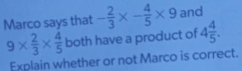 Marco says that -2/3 * -45 * 9 + 9 * 2/3 * 4/5 both have a product of 4 and 4/5 explain-example-1