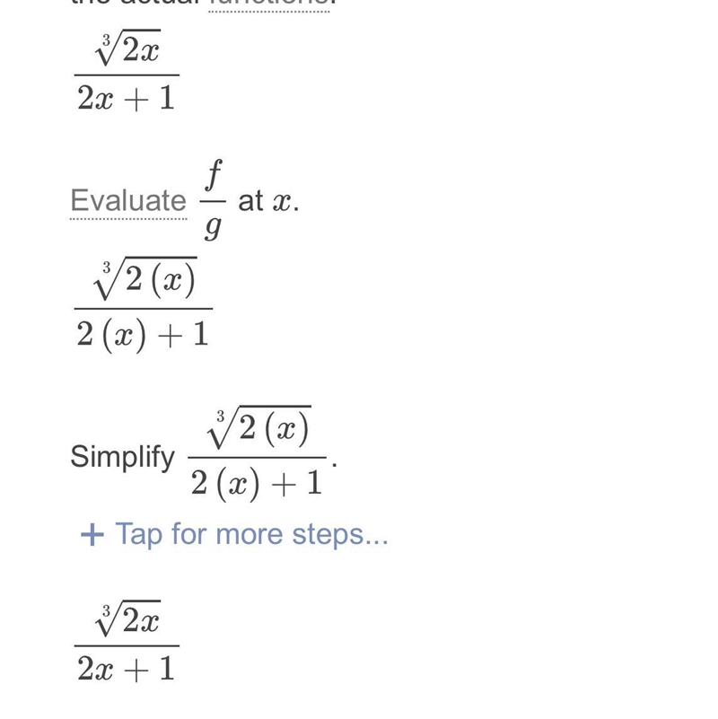 F(x) = cube root 2x g(x) = 2x + 1 Find (f/g) (X) Include any restrictions on the domain-example-1