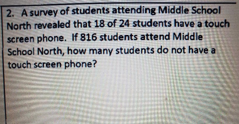 a survey of students attending Middle school North revealed that 18 of 24 students-example-1