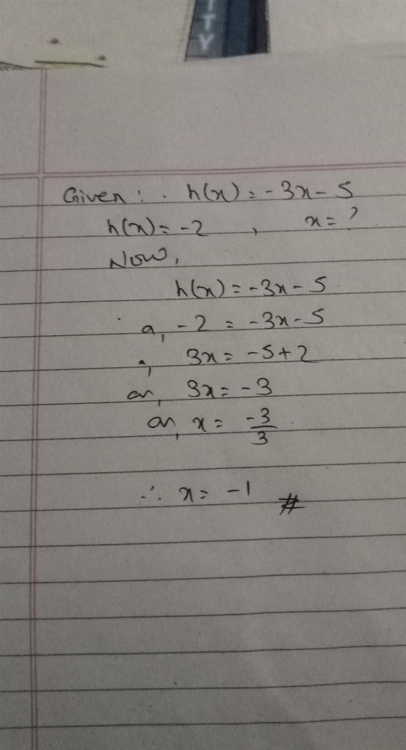 Solve for Input of Function Given Output Given } h(x)=-3 x-5 solve for x when } h-example-1