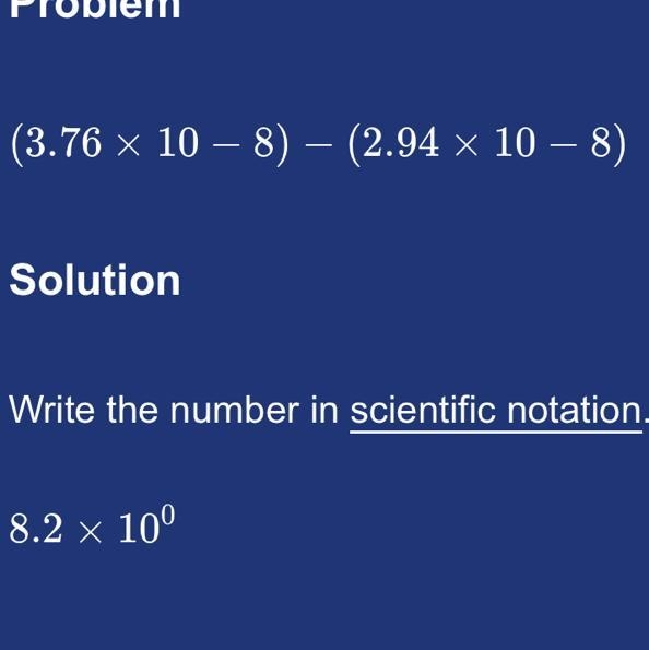 (3.76x 10-8 )-(2.94 x 10-8) Write your answer in scientific notation-example-1