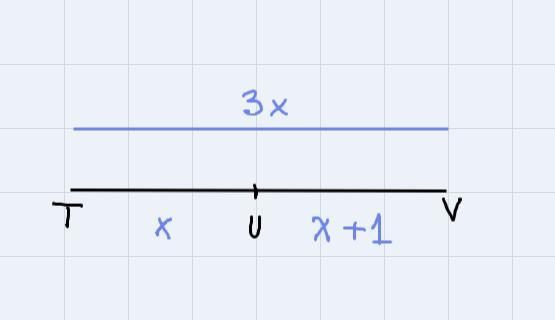 Point U is on line segment TV. Given TV=3x, UV =x+1, and Tu = x, determine the numerical-example-1