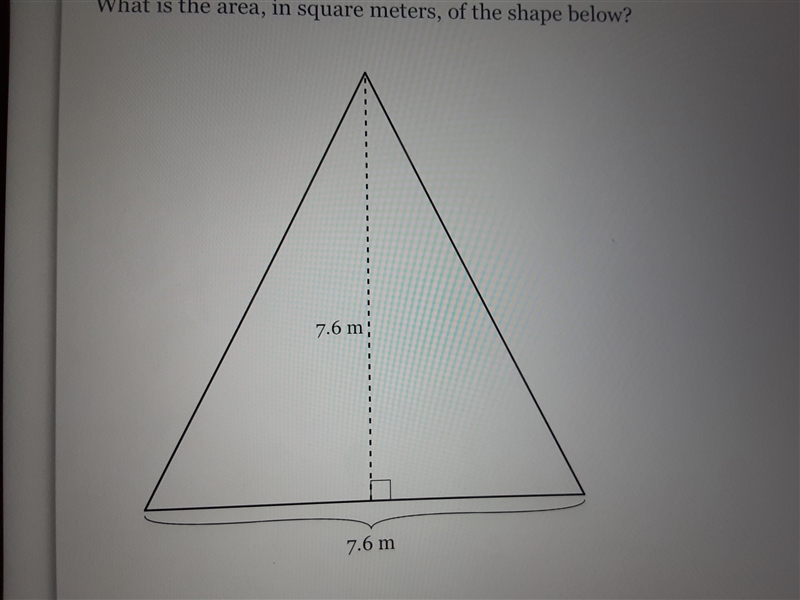 What is the area, in square meters, of the shape below? 7.6 m 7.6 m-example-1