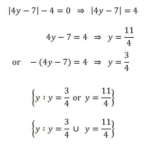 Solve the absolute value equation and enter the solution in set notation. |4y−7|−4=0-example-1