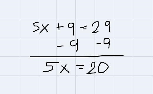 Sara made an error in solve the one-step equation below.5x + 9 = 29-9 -9- 4x = 29/4. /4x-example-1