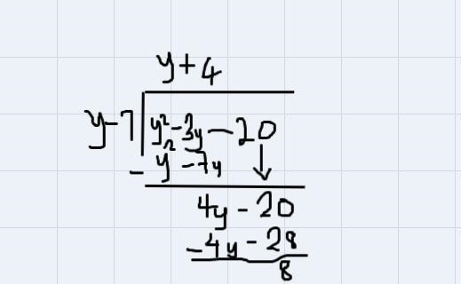 Use the long or synthetic division to find the following quotients(y^2-3y-20)÷(y-7)-example-1