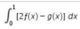 If integral from 0 to 1 of f (x) d x = 4 and integral from 0 to 1 of g (x) d x = - 3, then-example-2