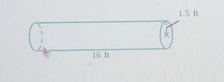 The radius of a cylindrical construction pipe is 1.5 ft. If the pipe is 16 ft long-example-1