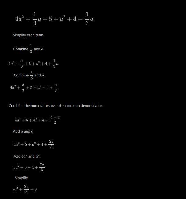 Simplify 4a²+1/3a+5+a²+4+1/3a-example-1