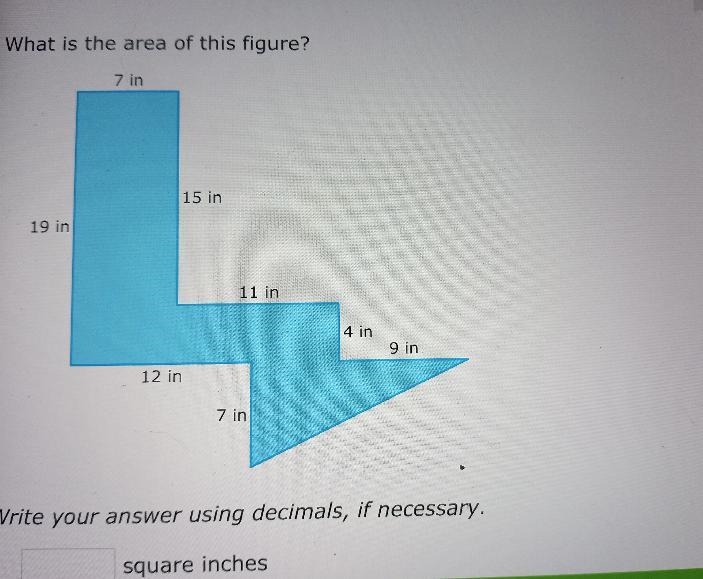 What is the area of this figure? 7 in 15 in 19 in 11 in 9 in 12 in 7 in Write your-example-1