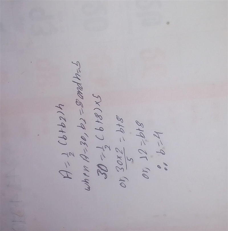 Area: A = 1/2(b + b₂)h Solve for b. Find the value of b₁ when A= 30, b₂ = 8, and h-example-1