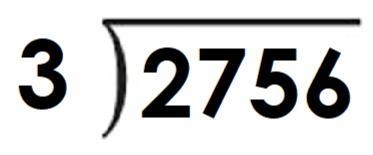 What is the solution for 2756 divided by 3?-example-1