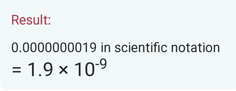 0.0000000019 written in scientific notation is-example-1