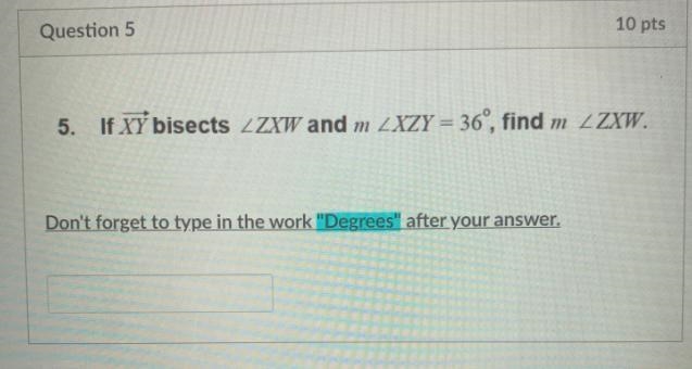 5. If XY bisects ZZXW and m ZXZY = 36°, find m _ZXW.-example-1