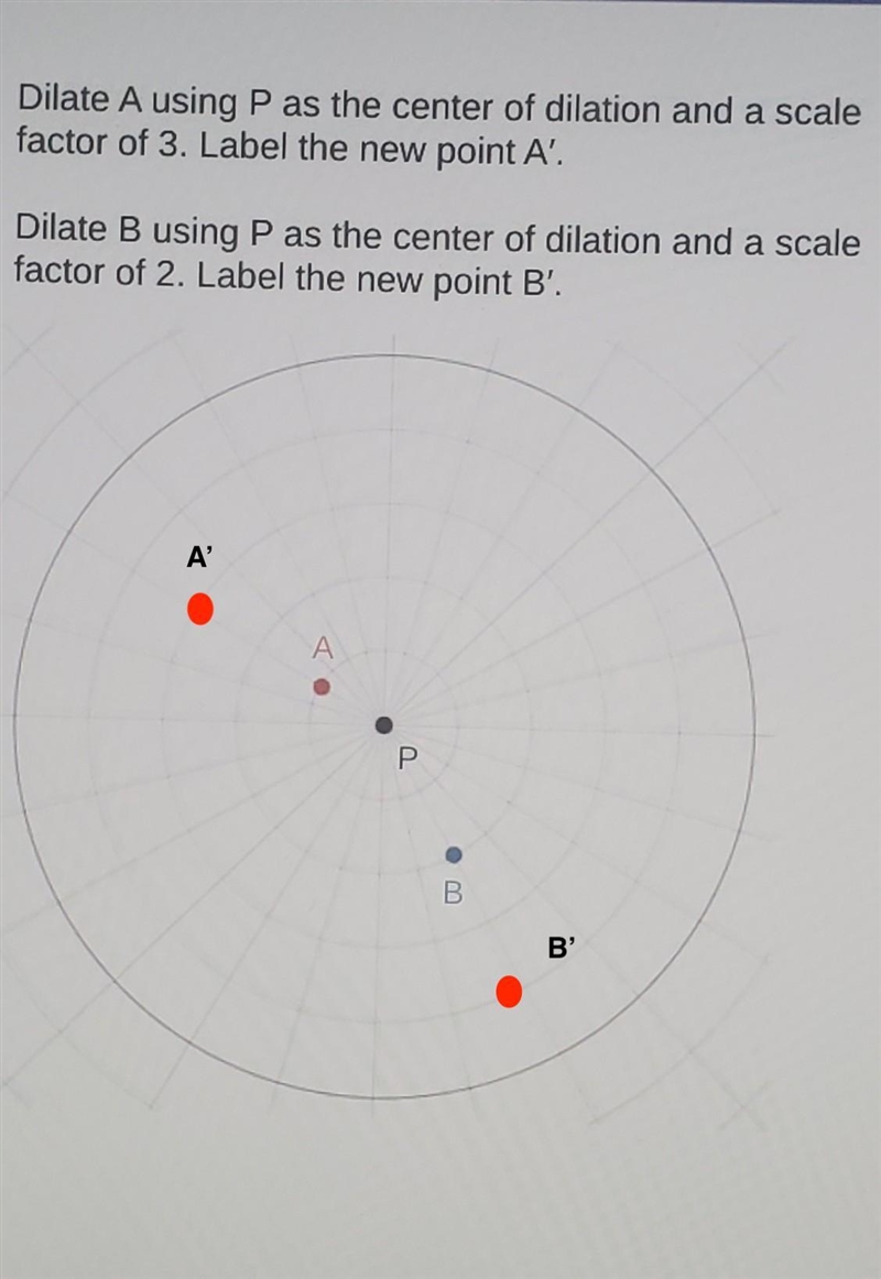 dilate A using P as the center of dilation and a scale factor of 3 label the new point-example-1