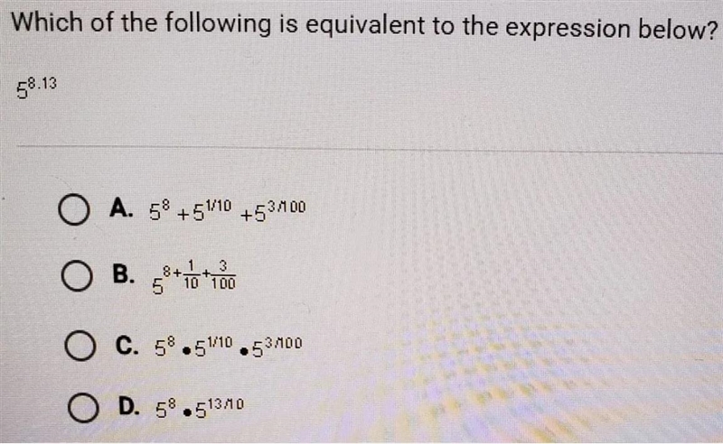 Which of the following is equivalent to the expression below? 5^8.13*PHOTO*-example-1