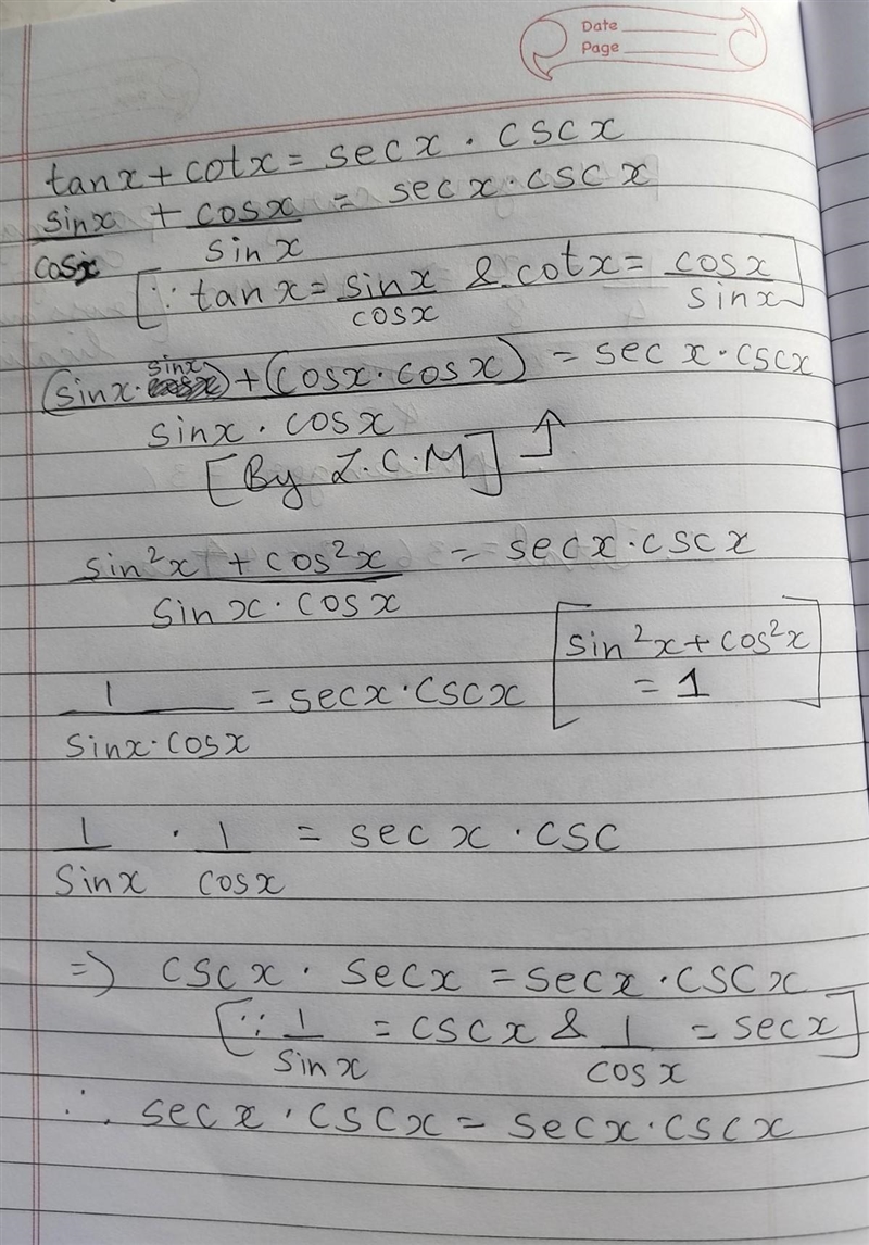 Tan(x)+cot(x)= sec(x)*csc(x) show me all of the steps, labeled. I would really appreciate-example-1