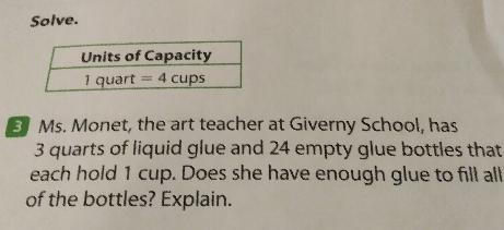 Ms, Money. the art teacher at Giveny school.has 3 quarts of liquid glue and 24 empty-example-1