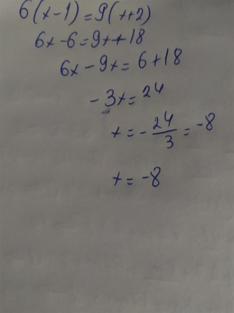 Solve for x. 6(x - 1) = 9(x + 2) O x= -8 x O x= -3 O ооо O x= 3 O x = 8-example-1