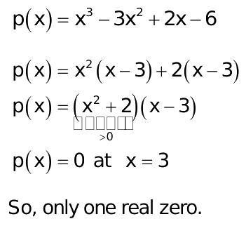 Show that p(x)=x²-3x²+2x-6 has only one real zero.-example-1