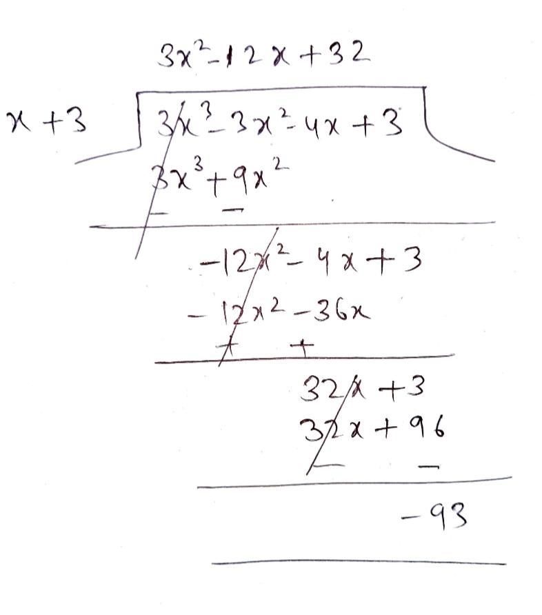 7. Divide using long division.(3x - 3x2 - 4x+3)+(x+3)3xBx-403x? - 12x+32, R-933x + 6x-example-1