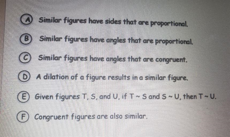 A Similar figures have sides that are proportional. B Similar figures have angles-example-1