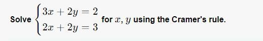 Use Cramer's Rule to solve the system. You may use the calculator for computations-example-1